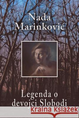 Legenda O Devojci Slobodi Nada Marinkovic 9781981278220 Createspace Independent Publishing Platform - książka