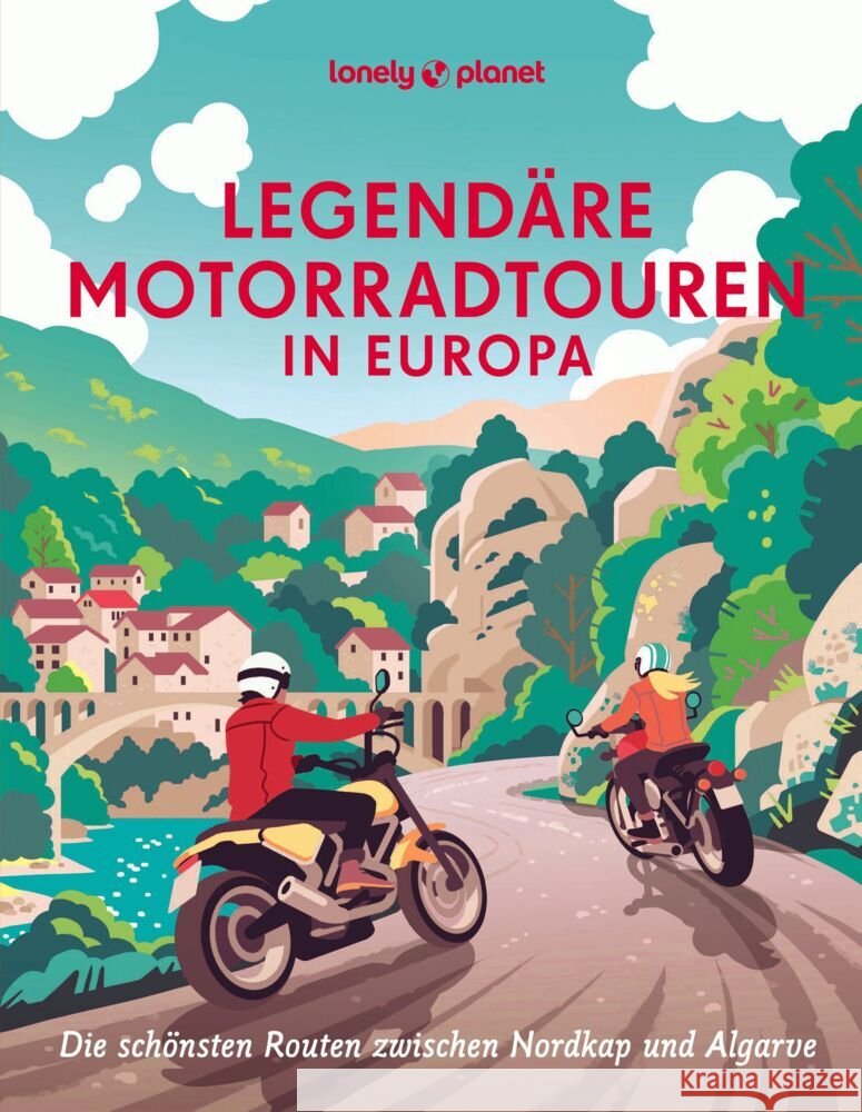 Legendäre Motorradtouren in Europa  9783575012647 Lonely Planet Deutschland ein Imprint von MAI - książka