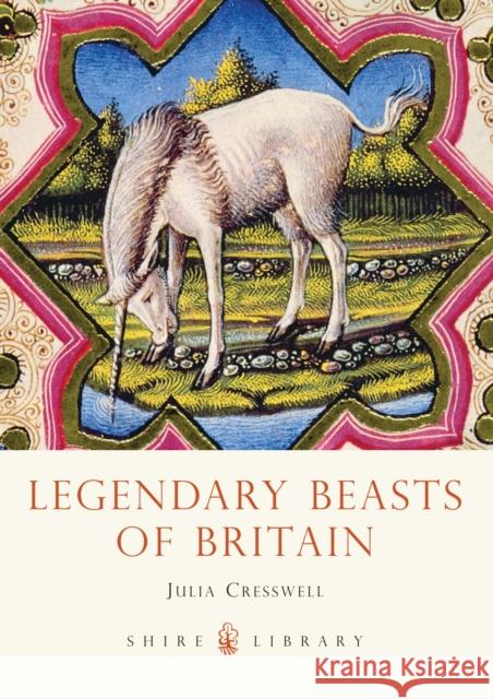 Legendary Beasts of Britain Julia Cresswell 9780747812043 Bloomsbury Publishing PLC - książka