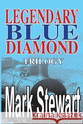 Legendary Blue Diamond Trilogy Mark Stewart 9781514298510 Createspace Independent Publishing Platform - książka