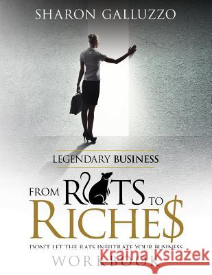 Legendary Business Workbook: From Rats to Riche$ Sharon Galluzzo 9781944662080 Realization Press - książka