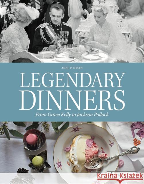 Legendary Dinners: From Grace Kelly to Jackson Pollock  9783791387222 Prestel - książka