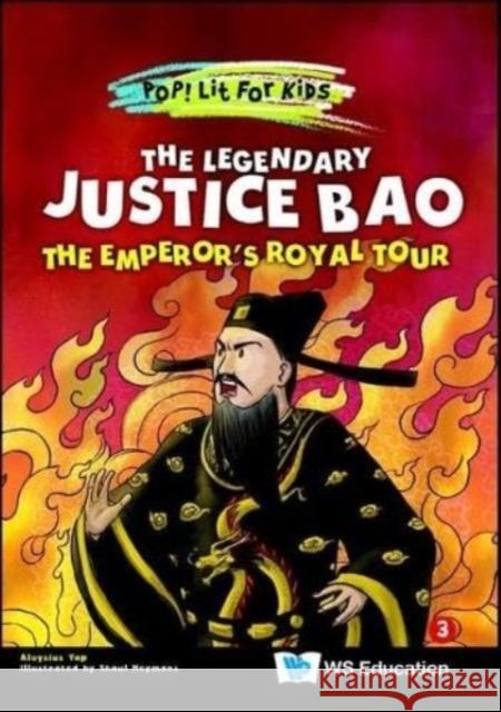 Legendary Justice Bao, The: The Emperor's Royal Tour Aloysius Yap Shaul Heymans 9789811288807 World Scientific Publishing Co Pte Ltd - książka