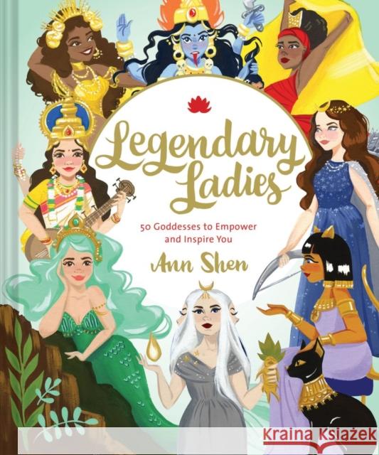 Legendary Ladies: 50 Goddesses to Empower and Inspire You  9781452163413 Chronicle Books - książka