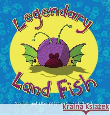 Legendary Land Fish Richard 9781777833800 Sylvie Richard - książka