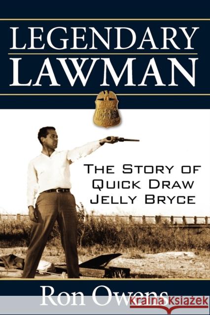 Legendary Lawman: The Story of Quick Draw Jelly Bryce Ron Owens 9781596527577 Turner Publishing Company (KY) - książka