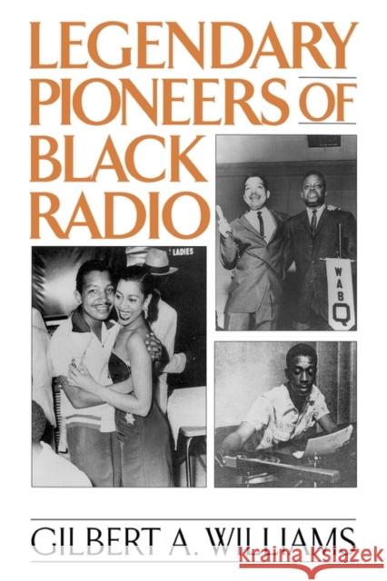 Legendary Pioneers of Black Radio Gilbert A. Williams 9780313360589 Praeger Publishers - książka