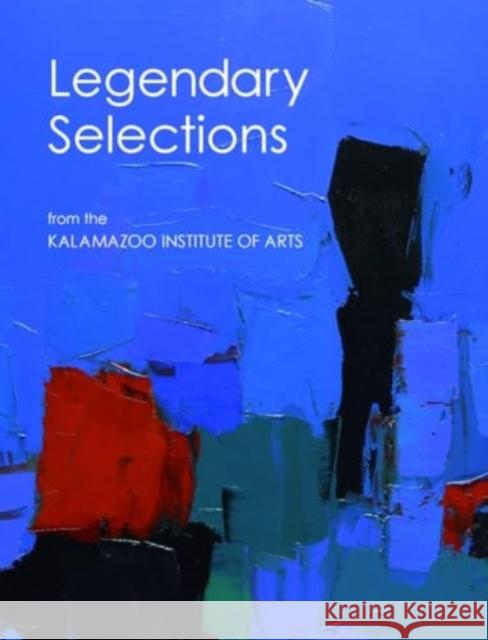 Legendary Selections from the Kalamazoo Institute of Arts James Carter 9783777443744 Hirmer Verlag GmbH - książka