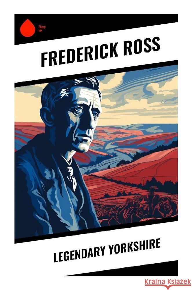 Legendary Yorkshire Ross, Frederick 9788028341220 Sharp Ink - książka