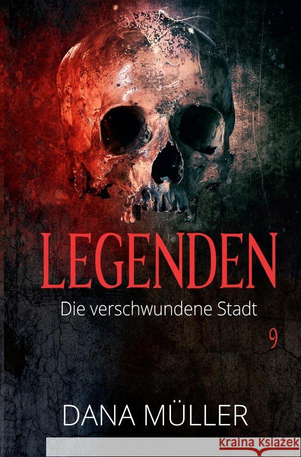 Legenden 9 : Die verschwundene Stadt Müller, Dana 9783750292444 epubli - książka