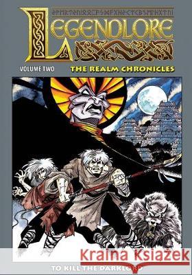 Legendlore - Volume Two: To Kill the Darklord Ralph Griffith Stuart Kerr Guy Davis 9781544241715 Caliber Comics - książka
