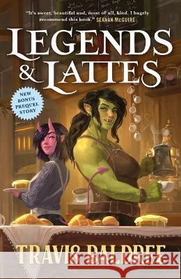 Legends & Lattes: A Novel of High Fantasy and Low Stakes Travis Baldree 9781250886088 Tor Books - książka