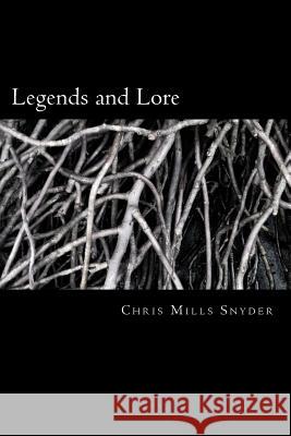 Legends and Lore Chris Mill 9781522790747 Createspace Independent Publishing Platform - książka