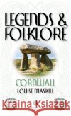 Legends & Folklore Cornwall Louise Maskill 9781912060696 Bradwell Books