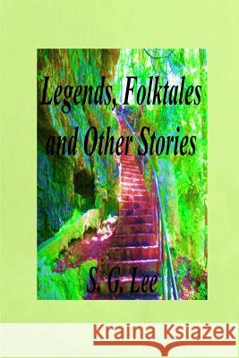 Legends, Folktales and Other Stories S. G. Lee 9781987977165 Shillelagh Books - książka