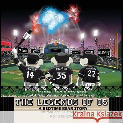 Legends of 05: A Bedtime Bear Story Roy Adorjan 9781979203869 Createspace Independent Publishing Platform - książka