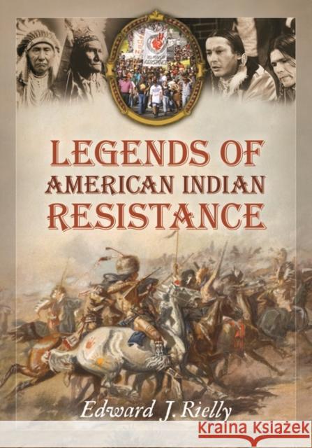 Legends of American Indian Resistance Edward J. Rielly 9780313352096 Greenwood - książka