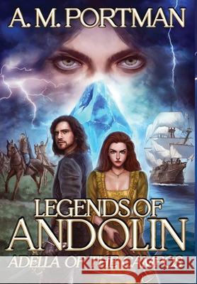 Legends of Andolin: Adella of the Campos A M Portman   9780578297859 Cetus Publishing - książka