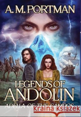 Legends of Andolin: Adella of the Campos A M Portman   9780578297859 Cetus Publishing - książka