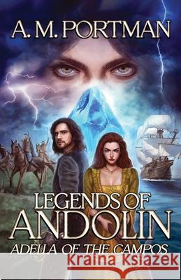Legends of Andolin: Adella of the Campos A. M. Portman 9780578381312 Cetus Publishing - książka