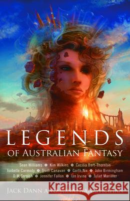 Legends of Australian Fantasy Jack Dann Jonathan Strahan 9780732288488 Harper Collins Publishers Australia Pty Ltd - książka