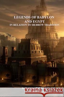 Legends of Babylon and Egypt in relation to hebrew tradition Leonard Will King M. a. Litt D. F. S. a. 9781518819100 Createspace - książka