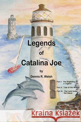 Legends of Catalina Joe Part one, two, and three Welsh, Dennis R. 9781517706791 Createspace Independent Publishing Platform - książka