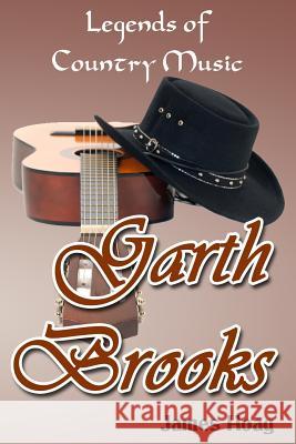 Legends of Country Music - Garth Brooks Sherrie Dolby-Arnoldy James Hoag 9781794425361 Independently Published - książka