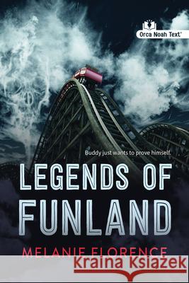 Legends of Funland (Noah Text Edition) Melanie Florence 9781459847262 Orca Book Publishers - książka