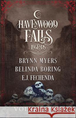 Legends of Havenwood Falls Volume Two Belinda Boring E. J. Fechenda Brynn Myers 9781950455140 Ang'dora Productions, LLC - książka