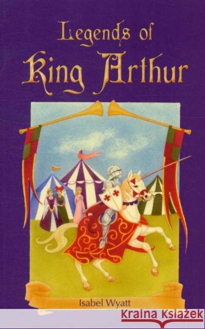 Legends of King Arthur Isabel Wyatt 9780863158308 Floris Books - książka