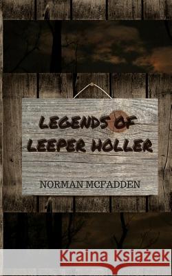 Legends of Leeper Holler Norman McFadden 9780692073759 Polston House Publishing - książka