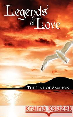Legends of Love: The Line of Amahon Meth, Diane 9781434367778 AUTHORHOUSE - książka