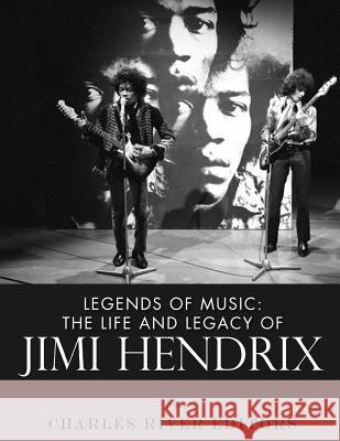 Legends of Music: The Life and Legacy of Jimi Hendrix Charles River Editors 9781548276751 Createspace Independent Publishing Platform - książka