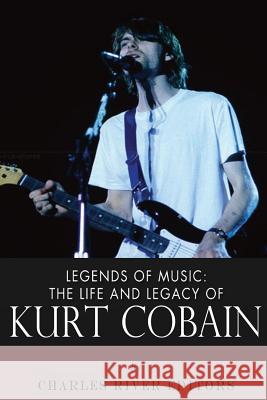 Legends of Music: The Life and Legacy of Kurt Cobain Charles River Editors 9781492398813 Createspace - książka