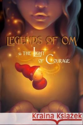 Legends of OM: and the Light of Courage E K R Bishop 9798218103194 Legends of Om(r) - książka