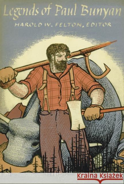 Legends of Paul Bunyan Harold W. Felton 9780816654604 University of Minnesota Press - książka