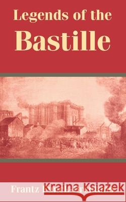 Legends of the Bastille Frantz Funck-Brentano 9781410104373 Fredonia Books (NL) - książka