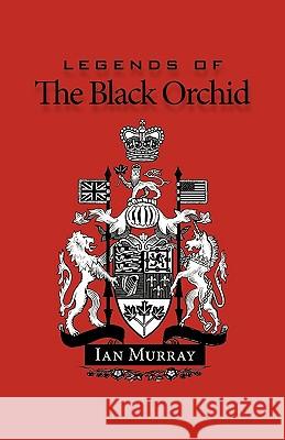 Legends of the Black Orchid Ian Murray 9781450209953  - książka