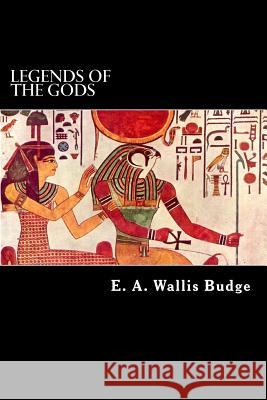 Legends of the Gods E. A. Wallis Budge Alex Struik 9781480129320 Createspace - książka