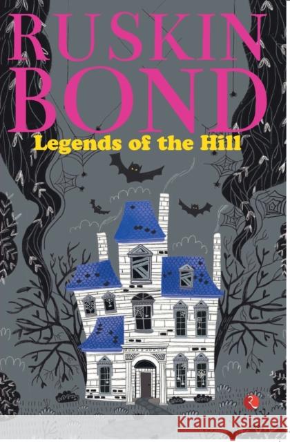 Legends of the Hills Ruskin Bond 9789391256838 Rupa - książka