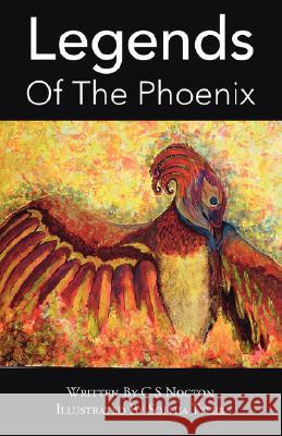 Legends of the Phoenix C. S. Nocton Sophia Tyler 9781425157999 Trafford Publishing - książka
