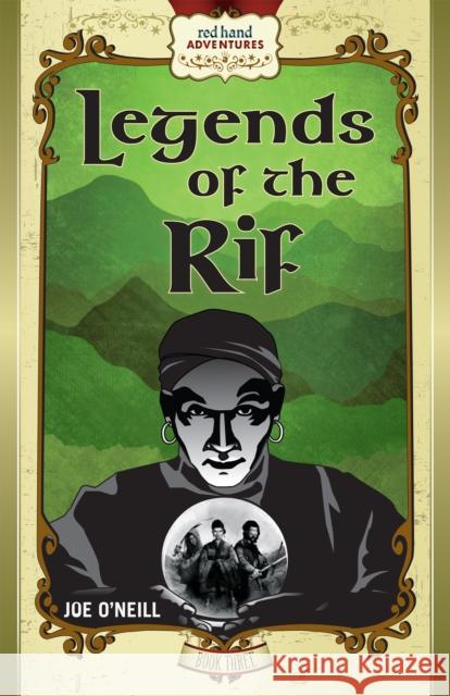 Legends of the Rif: Red Hand Adventures, Book 3 Joe O'Neill 9780991448463 Black Ship Publishing - książka