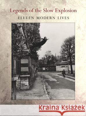 Legends of the Slow Explosion: Eleven Modern Lives - audiobook Baron Wormser 9781946482105 Tupelo Press - książka