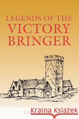 Legends of the Victory Bringer Gregg Hills 9781524637538 Authorhouse - książka