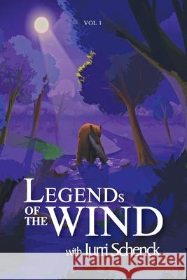 Legends of the Wind: Volume 1 Jurri Schenck 9780648698623 As He Is T/A Seraph Creative - książka