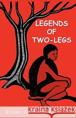 Legends of Two-Legs Rosario Aguilera Lewis 9780984239238 Jennie's Music Room Books - książka