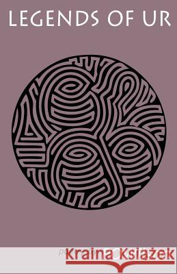 Legends of Ur P. O. Wilson 9780972642941 Arts Forumles Press - książka