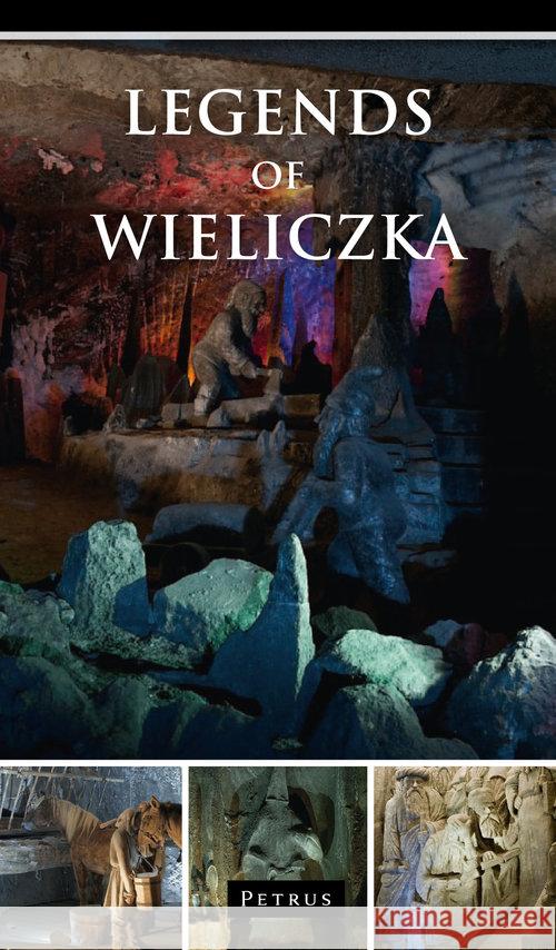 Legends of Wieliczka Iwański Zbigniew 9788377203514 Petrus - książka