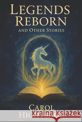 Legends Reborn: and other stories Hightshoe, Carol 9781942450191 Wolfsinger Pub - książka